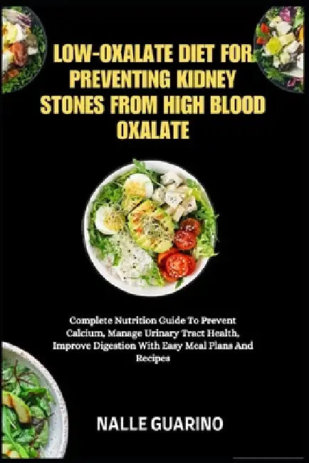 Lowoxalate Diet For Preventing Kidney Stones From High Blood Oxalate