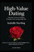 High-Value Dating: A Woman's Guide to Confidence, Standards, and Attracting Quality Men: Attract the Love You Deserve with Feminine Power and Unshakea by Isabelle Sterling