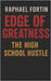 Edge Of Greatness: The High School Hustle by Raphael Fortin