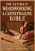 The Ultimate Woodworking & Cabinetmaking Bible: Master Furniture, Cabinets, and Custom Projects for Every Home by C. Redwood, Jack