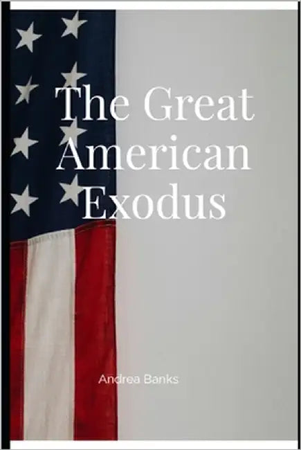 The Great American Exodus by Banks, Andrea
