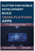 Flutter for Mobile Development: Build Cross-Platform Apps: A Complete Guide to Developing Mobile Apps for Android and iOS with Flutter by Lars Huber, Nina Waldvogel