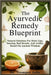 The Ayurvedic Remedy Blueprint: Natural Solutions for Dark Lips, Snoring, Bad Breath, and Acidity Based on Ancient Wisdom by Tremper Ashe