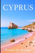 Cyprus Vacation Guide 2025-2026 by Wanderlyn Voyage