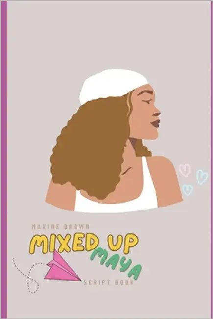 Mixed up Maya: Script Book by Brown, Maxine