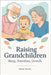 Raising Grandchildren in the Early Years: Sleep, Nutrition, Growth by Veldar, Henry