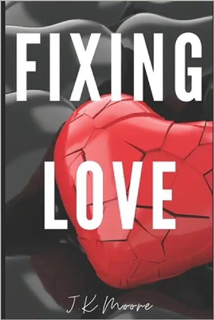 Fixing Love by Moore, Janelle Kate
