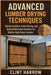 Advanced Lumber Drying Techniques: Kilns, Solar, and Dehumidification for High-Quality Wood: Mastering Kilns, Solar Drying, and Dehumidification Syste by Alice Schwartz, Clint Harrow