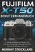 Fujifilm X-T50 Benutzerhandbuch: Ihr ultimativer Begleiter zum Meistern aller Funktionen, Einstellungen und fortgeschrittenen Techniken für Anfänger u by Murray Strickland