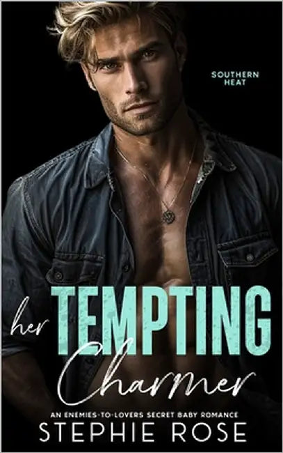 Her Tempting Charmer: An Enemies-to-Lovers Secret Baby Romance by Rose, Stephie