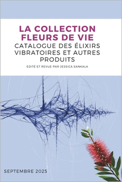 Catalogue des élixirs vibratoires et autres produits by Jessica Sankala