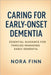 Caring for Early-Onset Dementia: Essential Guidance for Families Managing Early Dementia by Nora Finn