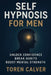 Self Hypnosis for Men: Unlock Confidence, Break Habits, Boost Mental Strength by Toren Calver