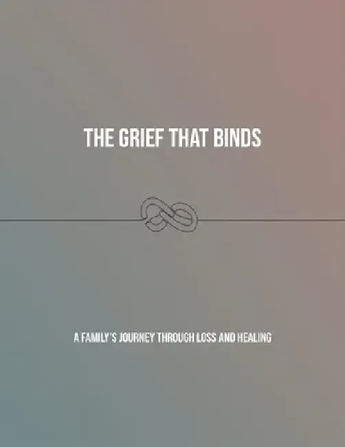 The Grief That Binds: A Family'S Journey Through Loss And Healing by Charles Asher