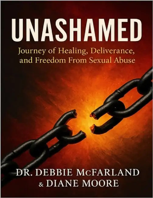 Unashamed: Journey of Healing, Deliverance, and Freedom from Sexual Abuse by Moore, Diane