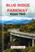 Blue Ridge Parkway Road Trip: Discover Insider Tips, Best Stops, Day Hikes, and Historic Landmarks from Virginia to North Carolina by Wilder K. Hart