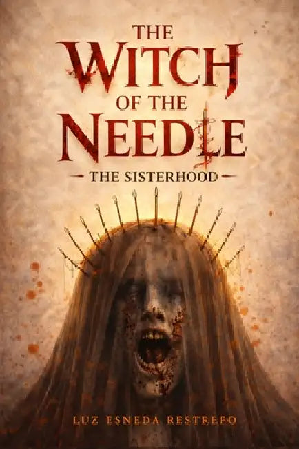The Witch Of The Needle. The Sisterhood