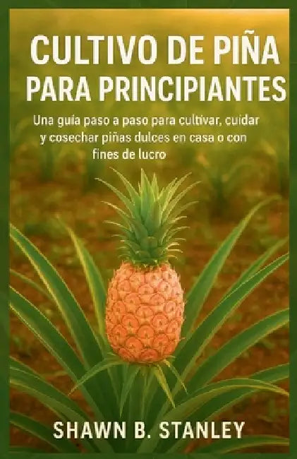 Cultivo De Piña Para Principiantes