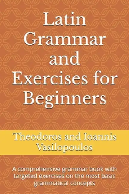 Latin Grammar And Exercises For Beginners
