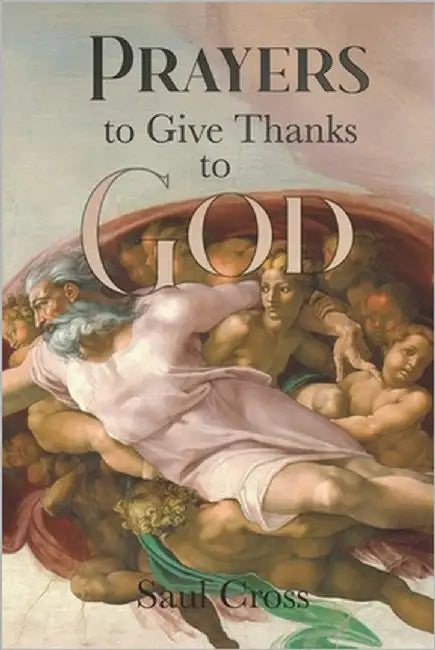 Prayers to Give Thanks to God by Cross, Saul