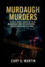 Murdaugh Murders: A True Crime Story of Alex Murdaugh and the Shocking South Carolina Killings by Cary S. Martin