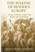 The Making of Modern Europe: War, Crisis, and the Rise of Powers by Mike Feng Zheng
