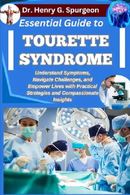 Essential Guide To Tourette Syndrome by Henry G Spurgeon