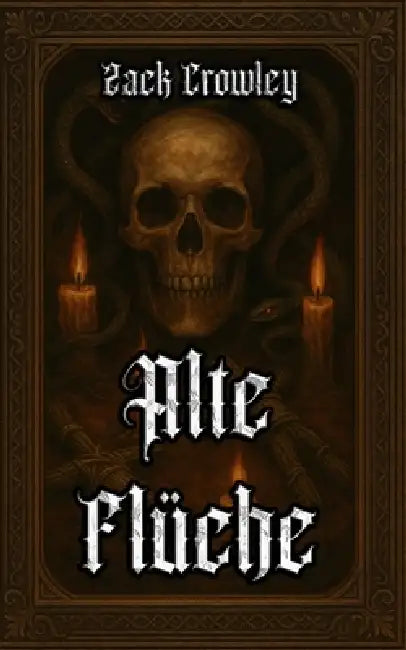 Alte Flüche: Dunkle Riten und Schwarze Magie aus den Schatten der Geschichte by John Stein, Zack Crowley