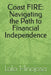 Coast FIRE: Navigating the Path to Financial Independence by Lalo Hinojosa