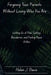 Forgiving Toxic Parents Without Losing Who You Are: Letting Go of Pain, Setting Boundaries, and Finding Peace Within by Helen J. Davis