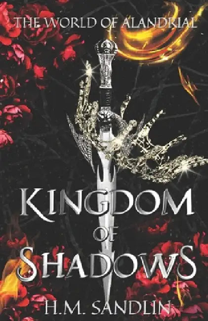 Kingdom of Shadows: An epic romantic fantasy by H. M. Sandlin
