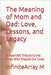 The Meaning of Mom and Dad: Love, Lessons, and Legacy: A Heartfelt Tribute to the Ones Who Shaped Our Lives by Infinitearray M