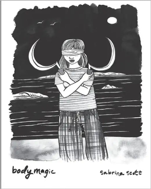 Bodymagic: A Graphic Novel About Witchcraft, Trauma, and Healing by Scott, Sabrina