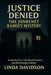 Justice Denied: The JonBenét Ramsey Mystery: Inside the Case That Shook America and Still Haunts a Nation by Linda Davidson