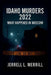 Idaho Murders 2022: What Happened in Moscow by Jerrell L. Merrill