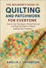 The Beginner's Guide to Quilting and Patchwork for Everyone: Step-by-Step Techniques, Creative Patterns, and Inspiring Projects to Master Quilting wit by Thornton, Amelia J.