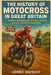 The History of Motocross in Great Britain: A Journey Through British Motocross: Heroes, Tracks & Triumphs by Cedric Davoust