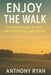Enjoy The Walk by Anthony Ryan