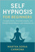 Self Hypnosis for Beginners: Navigate Stress, Overcome Anxiety, and Rebuild Mental Balance with Gentle Practice by Sonia Carmona, Martha