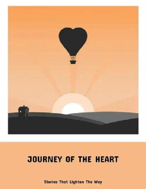 Journey Of The Heart: Stories That Lighten The Way by Blaine Hoy