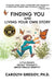 Finding YOU and Living Your Own Story: Little Essays on Big Thoughts about Female Identity by Carolyn Gregov