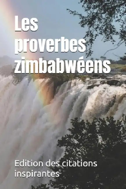 Les proverbes zimbabwéens by Edition Des Citations Inspirantes