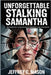 Unforgettable Stalking Samantha: The Harrowing 13-Year Journey Of Obsession, Fear, And Survival (Survivor's Guide) by Mason, Jeffrey C.