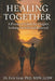 Healing Together: A Practical Guide for Couples Seeking Growth and Renewal by Erik Gray