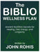 The Biblio Wellness Plan: Ancient Nutrition Secrets for Healing, Diet, Energy, and Longevity by John Rohis