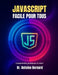 JavaScript facile pour tous: Comprendre, pratiquer et créer by Antoine Bernard