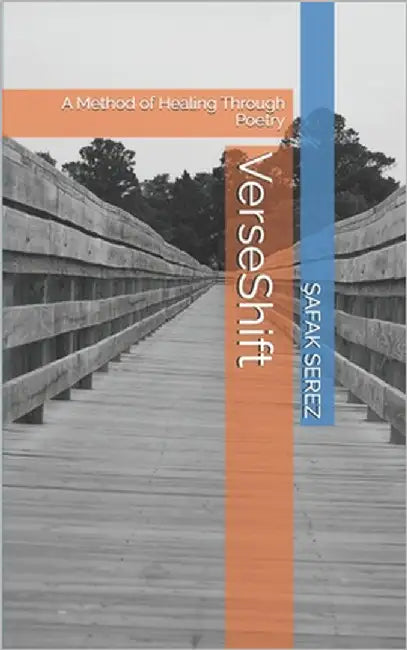 VerseShift: A Method of Healing Through Poetry by Serez, Şafak