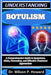 Understanding Botulism: A Comprehensive Guide to Symptoms, Risks, Prevention, and Effective Treatment Approaches by Wilson P. Howard