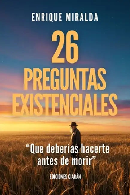 26 preguntas existenciales: "Que deberías hacerte antes de morir" by Enrique Miralda
