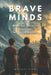 Brave Minds: When Our Children No Longer Recognize America by Michael Trent